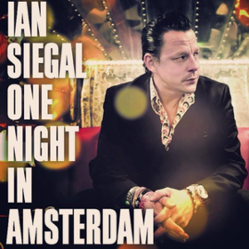 One Night In Amsterdam Ian Siegal