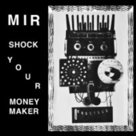Shock Your Moneymaker Mir