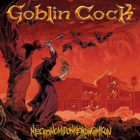 Necronomidonkeykongimicon Goblin Cock