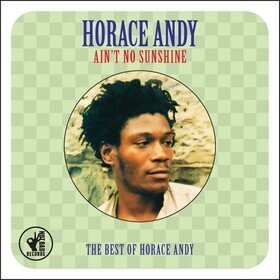 Ain't No Sunshine Horace Andy