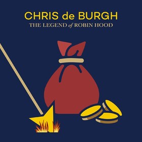 The Legend Of Robin Hood (Limited Edition) Chris De Burgh