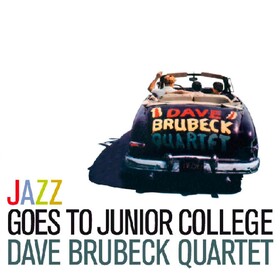 Jazz Goes to Junior College The Dave Brubeck Quartet