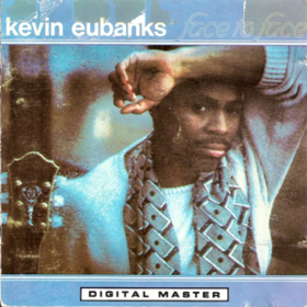Face To Face Kevin Eubanks