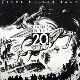 Living In The 20th Century Steve Miller