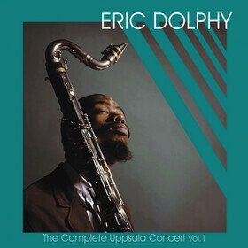 Complete Uppsala Concert Vol. 1 Eric Dolphy