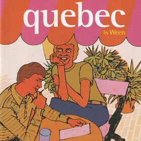 Quebec (Limited Edition) Ween