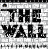 The Wall Live in Berlin 1990 30th Year Anniversary Edition 2020 Reissue