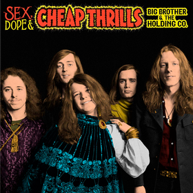 Sex, Dope And Cheap Thrills Big Brother And The Holding Company