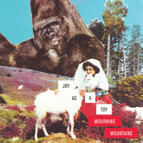 Mourning Mountains Joy As A Toy