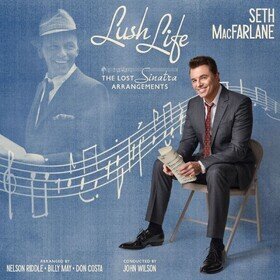 Lush Life: The Lost Frank Sinatra Arrangements Seth Macfarlane