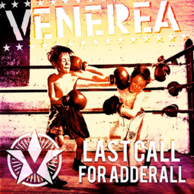 Last Call For Adderall Venerea