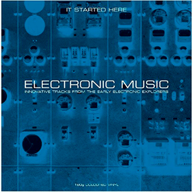 Electronic Music: It Started Here Various Artists