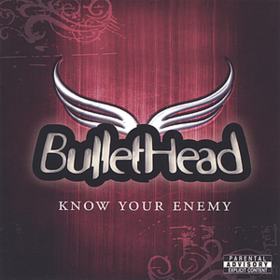 Know Your Enemy Bullethead