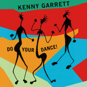 Do Your Dance! Kenny Garrett