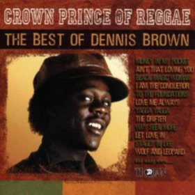 Crown Prince Of Reggae Dennis Brown