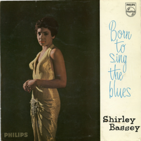 Born To Sing The Blues Shirley Bassey