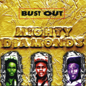 Bust Out Mighty Diamonds