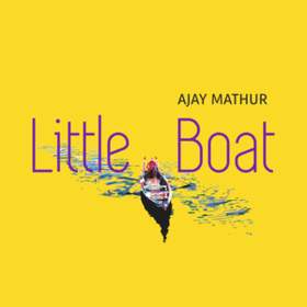 Little Boat Ajay Mathur