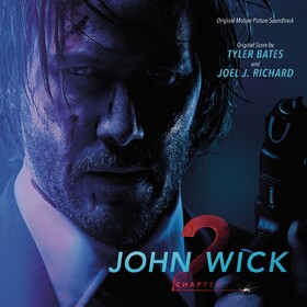John Wick: Chapter 2 (By Tyler Bates & Joel J. Richard) Original Soundtrack