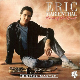 Voices Of The Heart Eric Marienthal