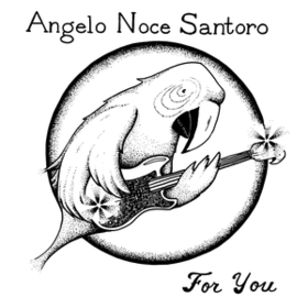 For You Angelo Noce Santoro
