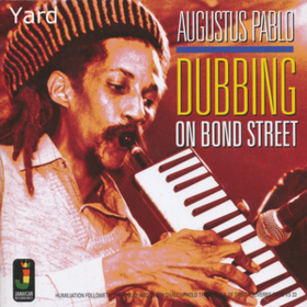 Dubbing On Bond Street Augustus Pablo