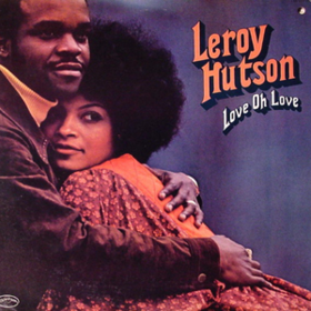 Love Oh Love Leroy Hutson
