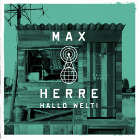 Hallo Welt! Max Herre