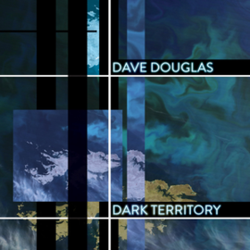 Dark Territory Dave Douglas