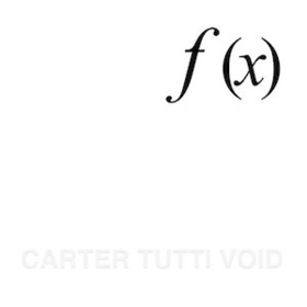 F (x) Carter Tutti Void