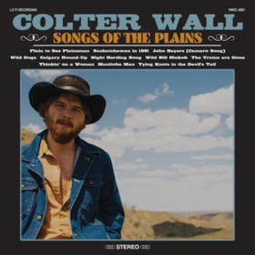 Songs Of The Plains Colter Wall