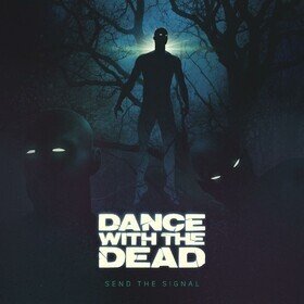 Send The Signal (Limited Edition) Dance With The Dead