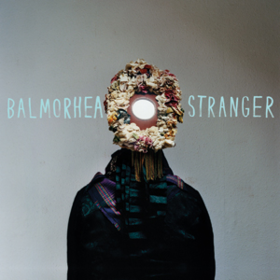 Stranger Balmorhea