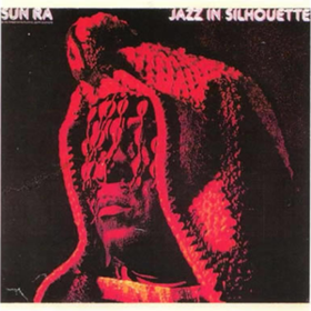 Jazz In Silhouette Sun Ra & His Arkestra