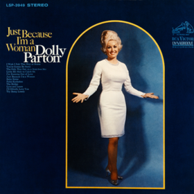 Just Because I'm A Woman Dolly Parton