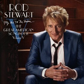 Fly Me To The Moon...The Great American Songbook Volume V Rod Stewart