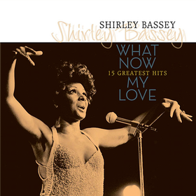 What Now My Love Shirley Bassey