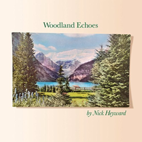 Woodland Echoes Nick Heyward