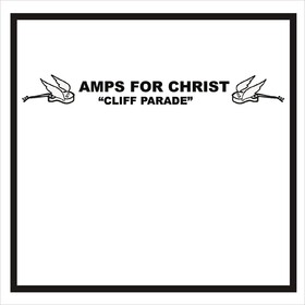 Cliff Parade / The Crossroads Of Agony Amps For Christ/ Bastard Noise