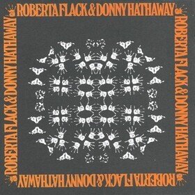 Roberta Flack & Donny Hathaway Roberta Flack