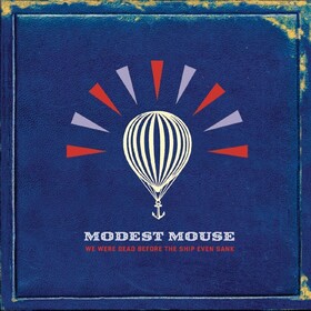 We Were Dead Before The Ship Even Sank Modest Mouse