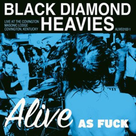 Alive As Fuck Black Diamond Heavies