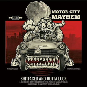 Shitfaced And Outta Luck Motor City Mayhem