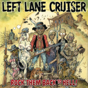 Rock Them Back To Hell! Left Lane Cruiser