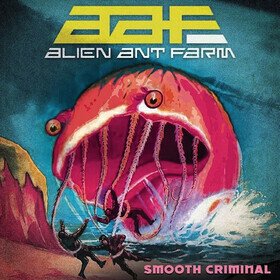 Smooth Criminal (Limited Edition) Alien Ant Farm