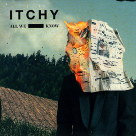 All We Know Itchy
