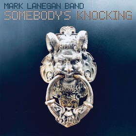 Somebody's Knocking Mark Lanegan Band