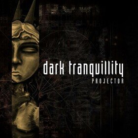 Projector (15th Anniversary Edition) Dark Tranquillity