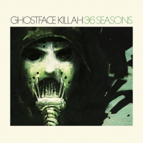 36 Seasons Ghostface Killah