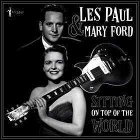 Sitting On Top Of The World: 1950-55 Les Paul & Mary Ford